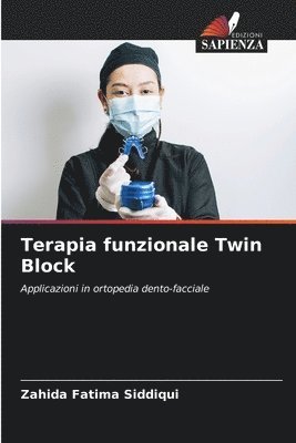 Zahida Fatima Siddiqui - Terapia Funcional Twin Block, Häftad