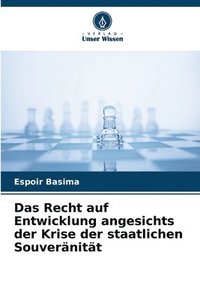 bokomslag Das Recht auf Entwicklung angesichts der Krise der staatlichen Souveränität