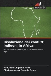 bokomslag Risoluzione dei conflitti indigeni in Africa