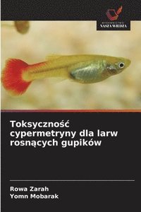 bokomslag Toksyczno¿¿ cypermetryny dla larw rosn¿cych gupików