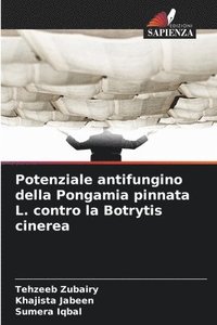bokomslag Potenziale antifungino della Pongamia pinnata L. contro la Botrytis cinerea