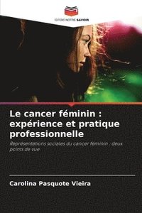 bokomslag Le cancer féminin : expérience et pratique professionnelle