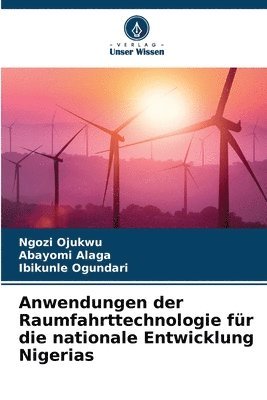 bokomslag Anwendungen der Raumfahrttechnologie für die nationale Entwicklung Nigerias