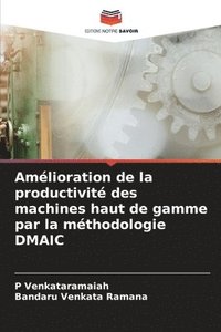 bokomslag Amélioration de la productivité des machines haut de gamme par la méthodologie DMAIC