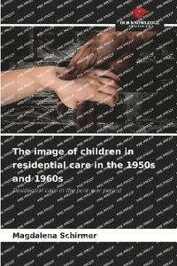 bokomslag image of children in residential care in the 1950s and 1960s