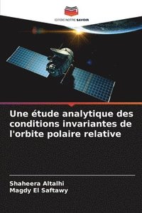 bokomslag Une étude analytique des conditions invariantes de l'orbite polaire relative
