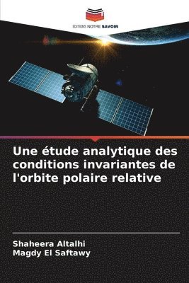 bokomslag Une étude analytique des conditions invariantes de l'orbite polaire relative