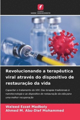 Revolucionando a terapêutica viral através do dispositivo de restauração da vida