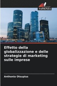 bokomslag Effetto della globalizzazione e delle strategie di marketing sulle imprese