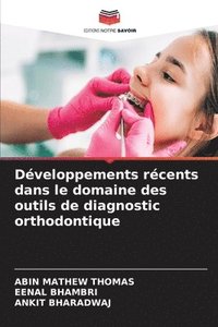 bokomslag Développements récents dans le domaine des outils de diagnostic orthodontique