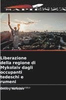 bokomslag Liberazione della regione di Mykolaiv dagli occupanti tedeschi e rumeni