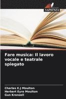 bokomslag Fare musica: Il lavoro vocale e teatrale spiegato