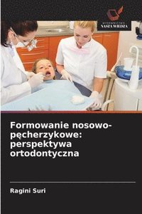 bokomslag Formowanie nosowo-p?cherzykowe: perspektywa ortodontyczna
