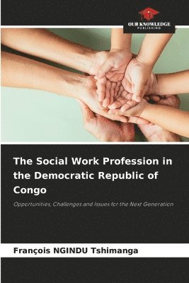 François Ngindu Tshimanga, François NGINDU Tshimanga - Social Work Profession in the Democratic Republic of Congo, Häftad