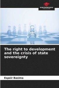 bokomslag The right to development and the crisis of state sovereignty