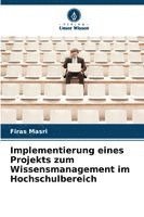 bokomslag Implementierung eines Projekts zum Wissensmanagement im Hochschulbereich