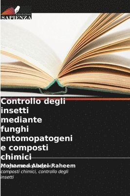 bokomslag Controllo degli insetti mediante funghi entomopatogeni e composti chimici