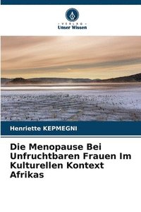 bokomslag Menopause Bei Unfruchtbaren Frauen Im Kulturellen Kontext Afrikas