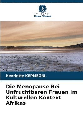 bokomslag Menopause Bei Unfruchtbaren Frauen Im Kulturellen Kontext Afrikas