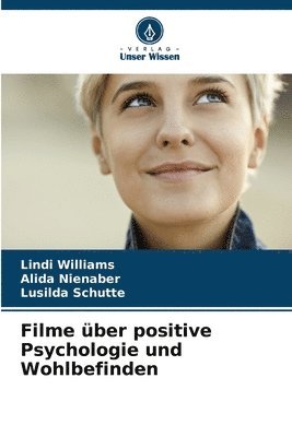 Lindi Williams, Alida Nienaber, Lusilda Schutte - Filme über positive Psychologie und Wohlbefinden, Häftad