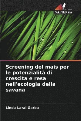 bokomslag Screening del mais per le potenzialità di crescita e resa nell'ecologia della savana