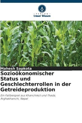 bokomslag Sozioökonomischer Status und Geschlechterrollen in der Getreideproduktion