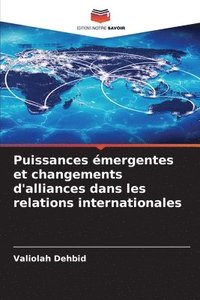 bokomslag Puissances émergentes et changements d'alliances dans les relations internationales