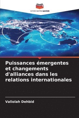 bokomslag Puissances émergentes et changements d'alliances dans les relations internationales
