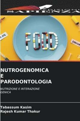 Tabassum Kasim, Rajesh Kumar Thakur - Nutrogenomica E Parodontologia, Häftad