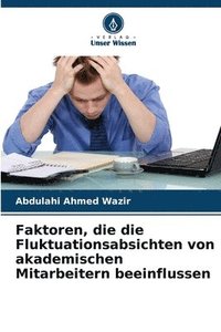 bokomslag Faktoren, die die Fluktuationsabsichten von akademischen Mitarbeitern beeinflussen
