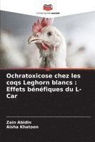 bokomslag Ochratoxicose chez les coqs Leghorn blancs : Effets bénéfiques du L-Car