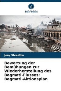 bokomslag Bewertung der Bemühungen zur Wiederherstellung des Bagmati-Flusses: Bagmati-Aktionsplan