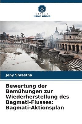 bokomslag Bewertung der Bemühungen zur Wiederherstellung des Bagmati-Flusses: Bagmati-Aktionsplan