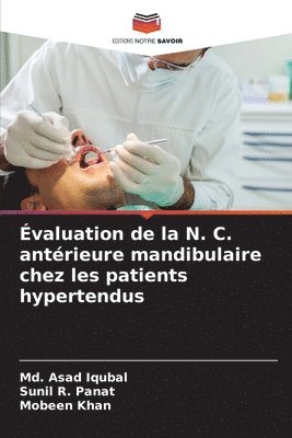 MD Asad Iqubal, Sunil R Panat, Mobeen Khan - Évaluation de la N. C. antérieure mandibulaire chez les patients hypertendus, Häftad