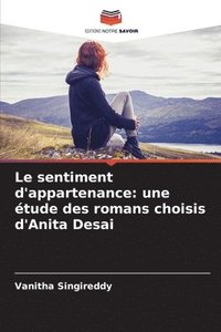 bokomslag Le sentiment d'appartenance: une étude des romans choisis d'Anita Desai