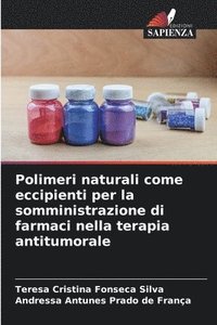 bokomslag Polimeri naturali come eccipienti per la somministrazione di farmaci nella terapia antitumorale