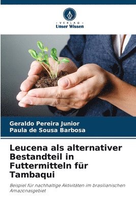 bokomslag Leucena als alternativer Bestandteil in Futtermitteln für Tambaqui