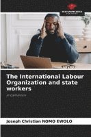 bokomslag The International Labour Organization and state workers