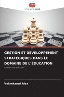 bokomslag GESTION ET DÉVELOPPEMENT STRATÉGIQUES DANS LE DOMAINE DE L'ÉDUCATION