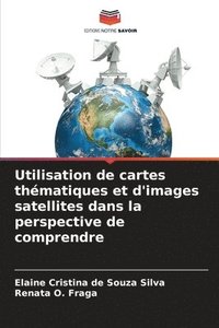 bokomslag Utilisation de cartes thématiques et d'images satellites dans la perspective de comprendre