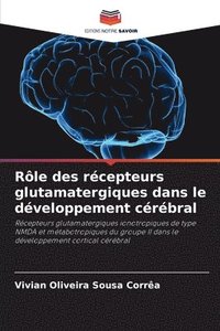 bokomslag Rôle des récepteurs glutamatergiques dans le développement cérébral