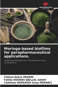 bokomslag Moringa-based biofilms for parapharmaceutical applications.