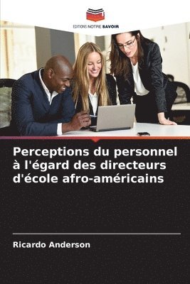 Ricardo Anderson - Perceptions du personnel à l'égard des directeurs d'école afro-américains, Häftad