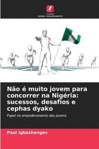 bokomslag Não é muito jovem para concorrer na Nigéria