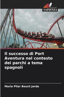 bokomslag Il successo di Port Aventura nel contesto dei parchi a tema spagnoli