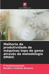 bokomslag Melhoria da produtividade de máquinas topo de gama através da metodologia DMAIC