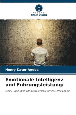 bokomslag Emotionale Intelligenz und Führungsleistung: