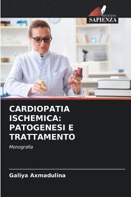 bokomslag CARDIOPATIA ISCHEMICA: PATOGENESI E TRATTAMENTO
