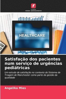 bokomslag Satisfação dos pacientes num serviço de urgências pediátricas