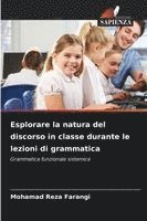 bokomslag Esplorare la natura del discorso in classe durante le lezioni di grammatica